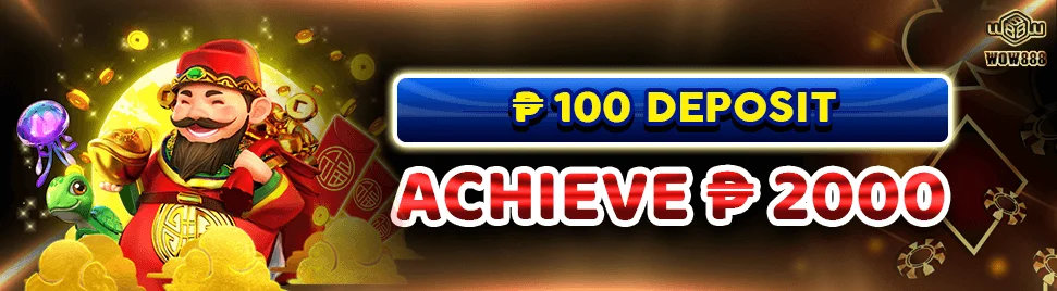 ₱ 100 DEPOSIT, ACHIEVE ₱ 2,000